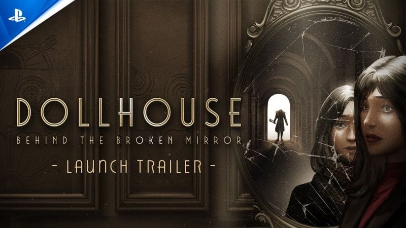 Dollhouse: Behind The Broken Mirror - Launch Trailer | PS5 Games
