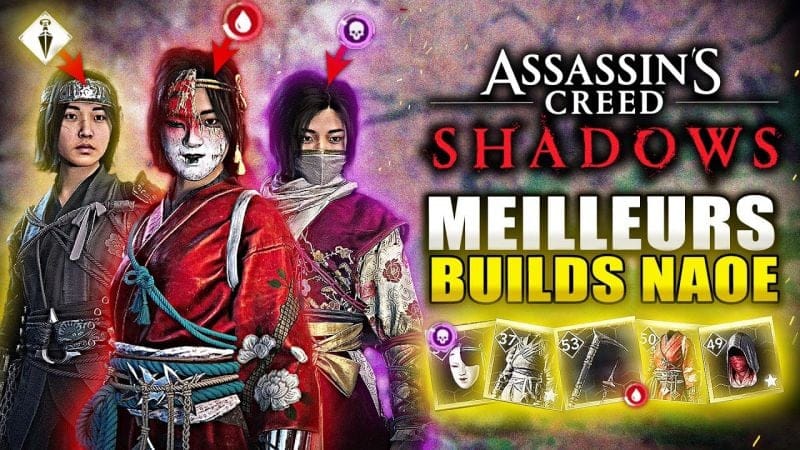 Assassin's Creed Shadows : 3 Build SURPUISSANT pour Naoe (Saignement, Poison, Assassin Ninja)