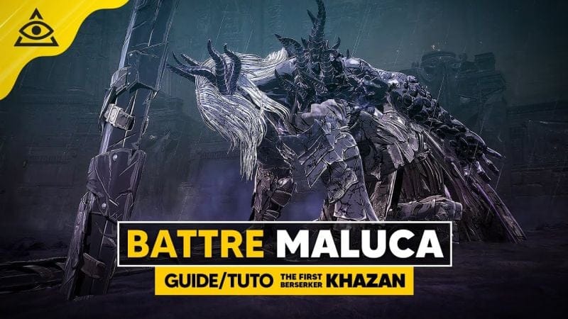 Guide-Tuto THE FIRST BERSERKER KHAZAN, Battre MALUCA facilement !