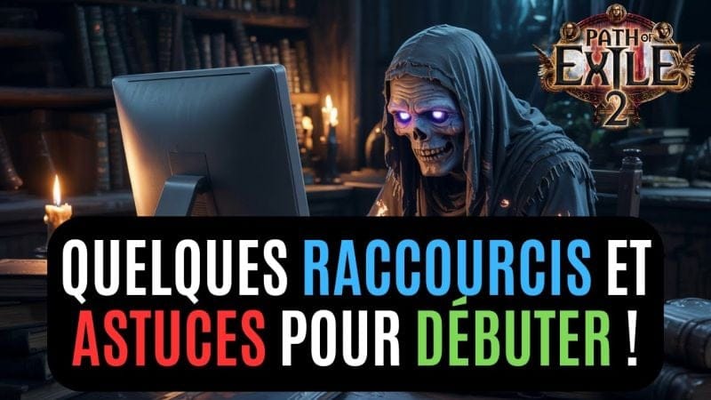 Des Raccourcis Et Des Astuces Pour Bien Démarrer Path Of Exile 2 Maintenant !