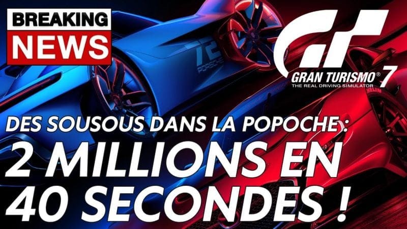 Gran Turismo 7 - 2 millions en 40 secondes !