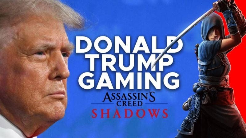 DONALD TRUMP GAMING MAKE ASSASSINS CREED SHADOWS GREAT AGAIN