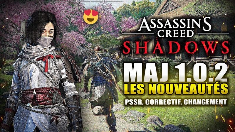 Assassin's Creed Shadows : Le PSSR est la🔥 Déplacement AUTO, Correctifs ! MAJ 1.0.2 : Les Nouveautés