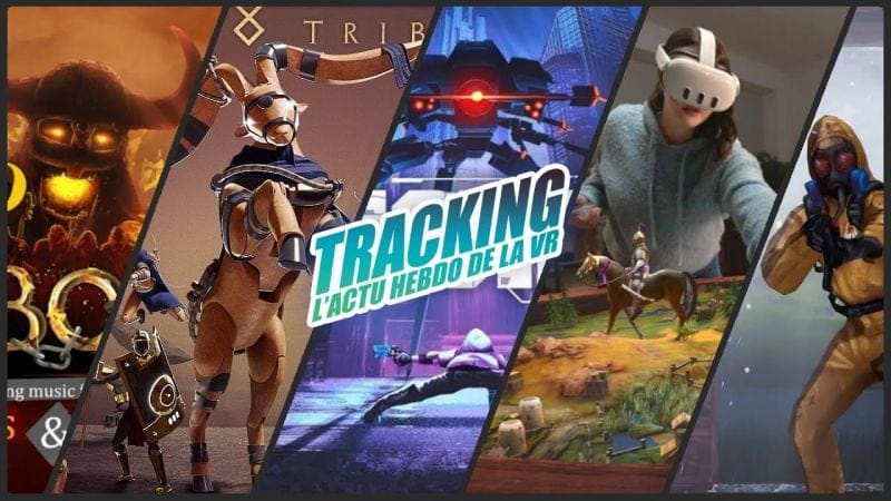 Tracking L'actu VR #253 : Civilisation 7 VR, Laval Virtual, Maestro & Game of Thrones, Resist etc...