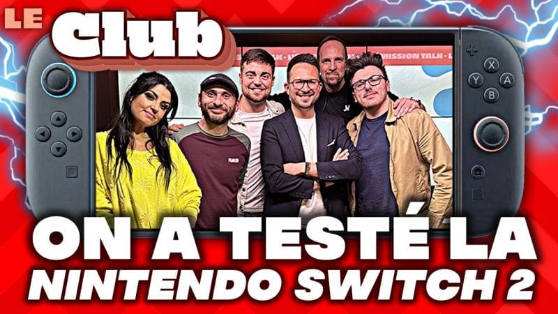 Nintendo Switch 2 : ON Y A JOUÉ et VOUS DIT TOUT 🚨  Feat Siphano et Ken Bogard 🌟 LE CLUB 4