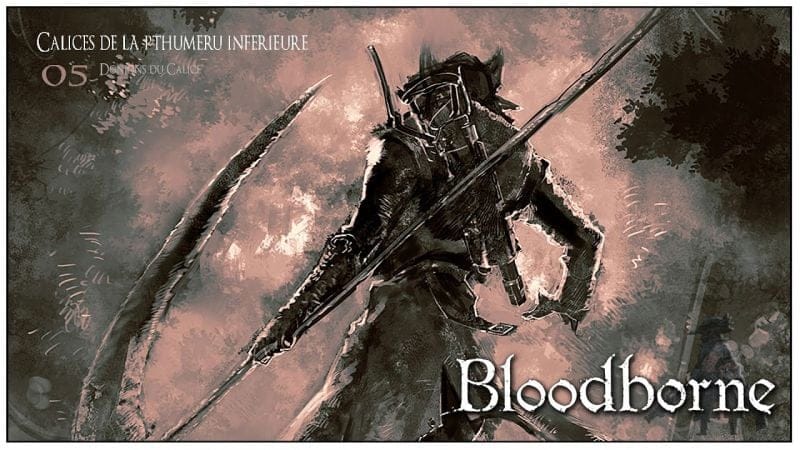 [Bloodborne: Donjons du Calice Guide FR]: 05. 1/2 Calice de la Pthumeru inférieure