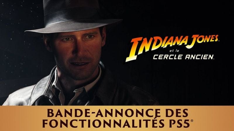Indiana Jones et le Cercle Ancien enfin disponible sur PlayStation 5 : qu'attendre de ce portage de l'aventure de MachineGames ?