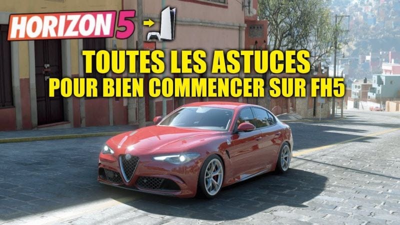 Forza Horizon 5 : TOUTES LES ASTUCES POUR BIEN COMMENCER FH5