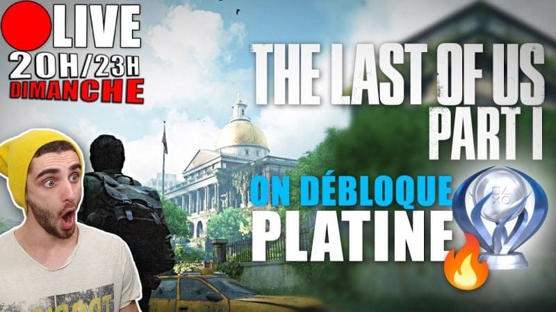 [🔴LIVE] On débloque le Trophée Platine de The Last Of Us Part I 🏆🧟‍♂️ [DIMANCHE 20H-23H]