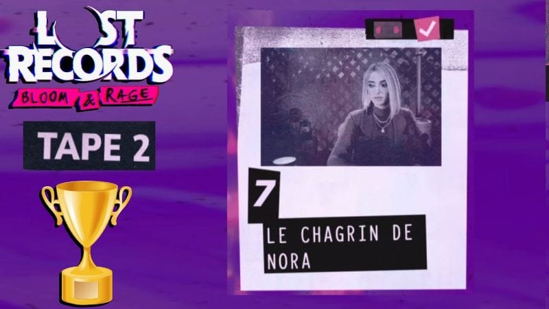 TOUTES LES MÉMOIRES 9/9 SCÈNE 7 LE CHAGRIN DE NORA TAPE 2 - LOST RECORDS BLOOM AND RAGE