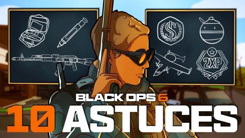 Les 10 Astuces à Absolument Connaître pour S’améliorer Instantanément sur Black Ops 6!