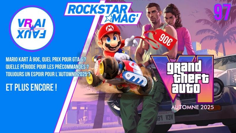 VRAI OU FAUX ? MARIO KART A 90€, GTA 6 AUSSI CHER ? DEBUT DES PRECOMMANDES BIENTÔT ? REPORT A 2026 ?