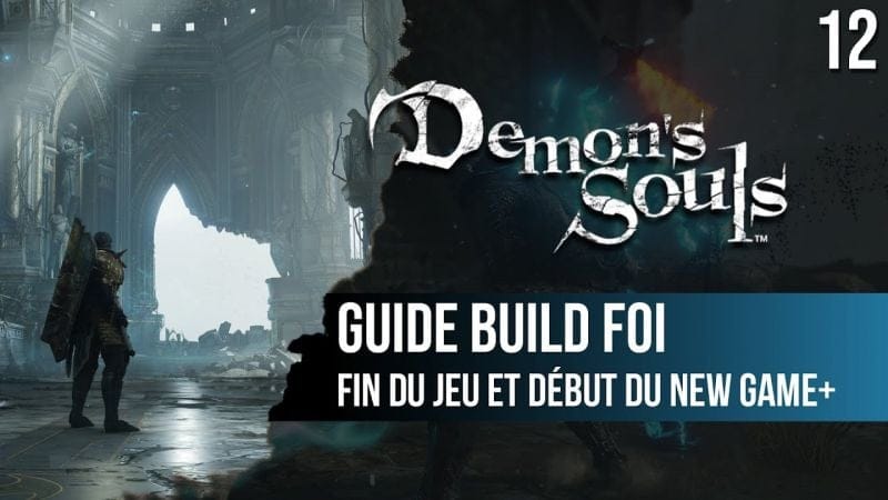 #12 Guide Foi Demon's Souls PS5 : fin d'un cycle, début du new game +