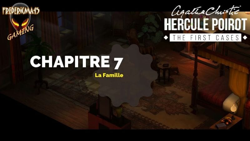 Agatha Christie Hercule Poirot The First Cases [FR] Chapitre 7 LA FAMILLE Walkthrough