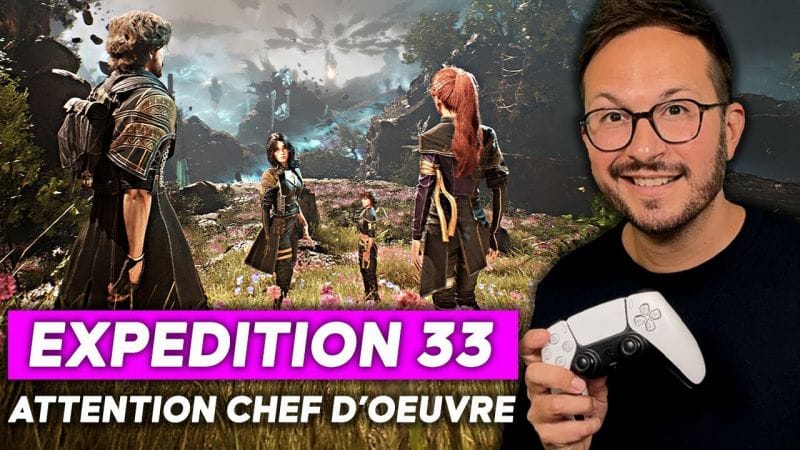 EXPEDITION 33 😍 ALERTE CHEF D'OEUVRE : Futur GOTY ?!  L'Aventure commence...