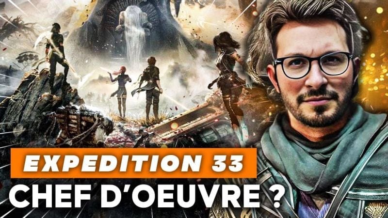 EXPEDITION 33 : Le CHEF D’ŒUVRE made in France ?