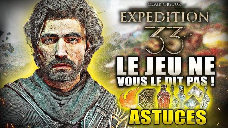 Clair Obscur Expedition 33 : 15 Astuces à SAVOIR avant de Jouer ! (LE JEU NE LE DIT PAS)