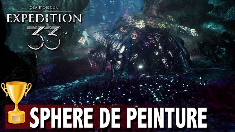 SPHÈRE DE PEINTURE - DÉTRUIRE UNE SPHÈRE DE PEINTURE  TROPHÉE / SUCCÈS  CLAIR OBSCUR EXPEDITION 33