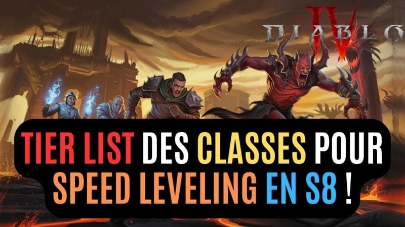 Tier List Des Classes Pour Du Speed Leveling En Saison 8 Dans Diablo 4 !