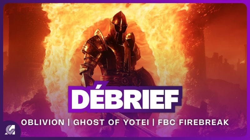 Oblivion Remaster, Ghost of Yotei, FBC Firebreak et la Roue du Temps | DEBRIEF