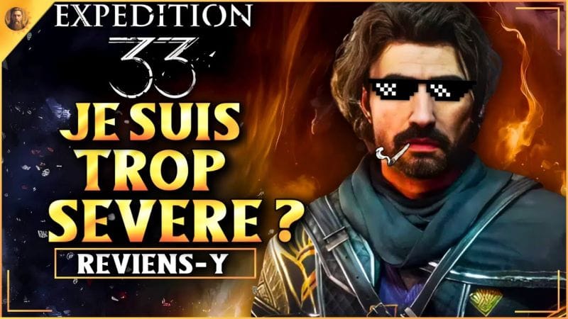 EXPEDITION 33 : Ai-je été TROP SEVERE avec MON TEST ?