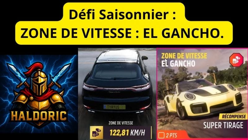 Défi Saisonnier ZONE DE VITESSE : EL GANCHO. Tuto vidéo complet. Forza Horizon 5 (FH5)