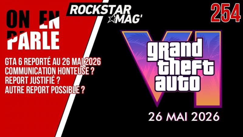 OFFICIEL : GTA 6 REPORTÉ AU 26 MAI 2026 : PRÉVISIBLE ? COM HONTEUSE ? AUTRE REPORT POSSIBLE ?