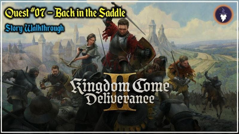 KINGDOM COME DELIVERANCE 2 | STORY WALKTHROUGH - QUEST #07 BACK IN THE SADDLE