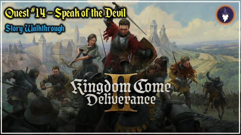 KINGDOM COME DELIVERANCE 2 | STORY WALKTHROUGH - QUEST #14 SPEAK OF THE DEVIL