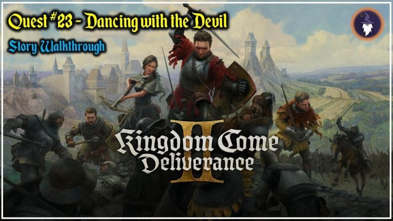 KINGDOM COME DELIVERANCE 2 | STORY WALKTHROUGH - QUEST #23 - DANCING WITH THE DEVIL