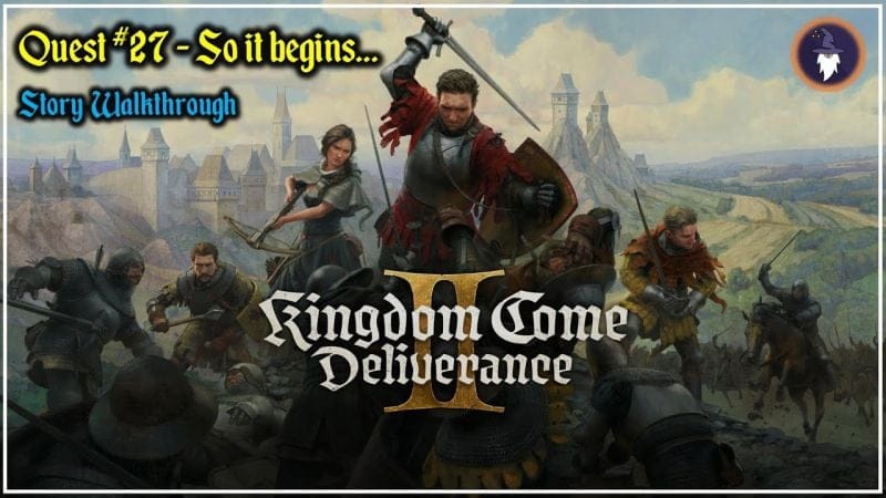 KINGDOM COME DELIVERANCE 2 | STORY WALKTHROUGH - QUEST #27 - SO IT BEGINS...