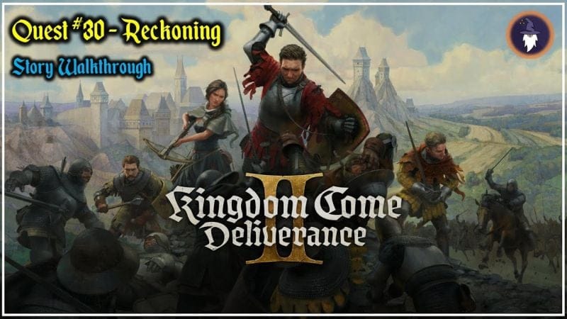 KINGDOM COME DELIVERANCE 2 | STORY WALKTHROUGH - QUEST #30 - RECKONING