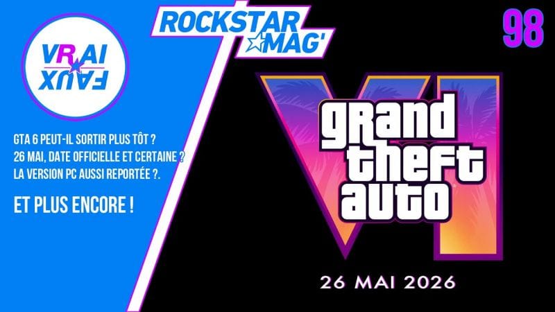 VRAI OU FAUX ? GTA 6 PEUT-IL SORTIR PLUS TÔT? 26 MAI, DATE OFFICIELLE? LA VERSION PC AUSSI REPORTÉE?