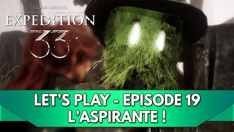 Expedition 33 Gameplay FR : Let's Play - Episode 19, l'Aspirante (ça n'a rien d'une Annexe !)