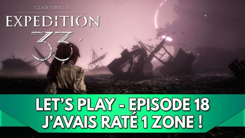 Expedition 33 Gameplay FR : Let's Play - Episode 18, j'avais Raté une Zone !