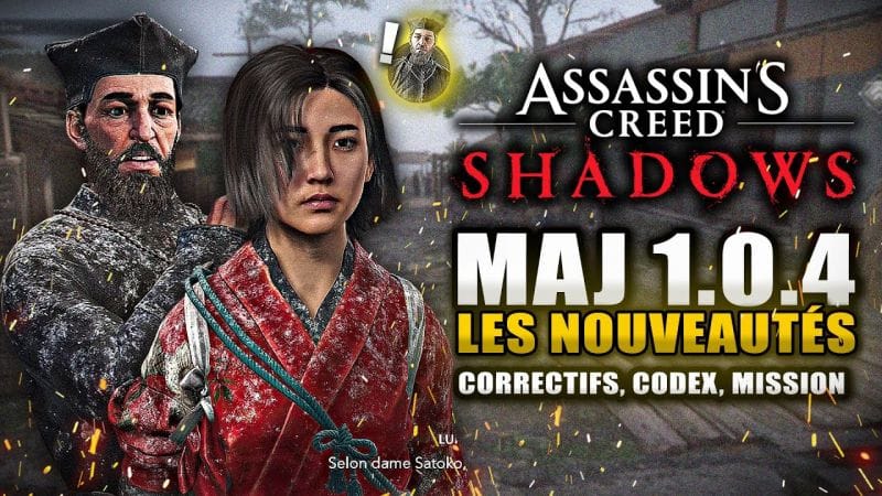 Assassin's Creed Shadows : MAJ 1.0.4 : Mission GRATUITE (Louis Frois), Correctifs, Nouveautés, ...