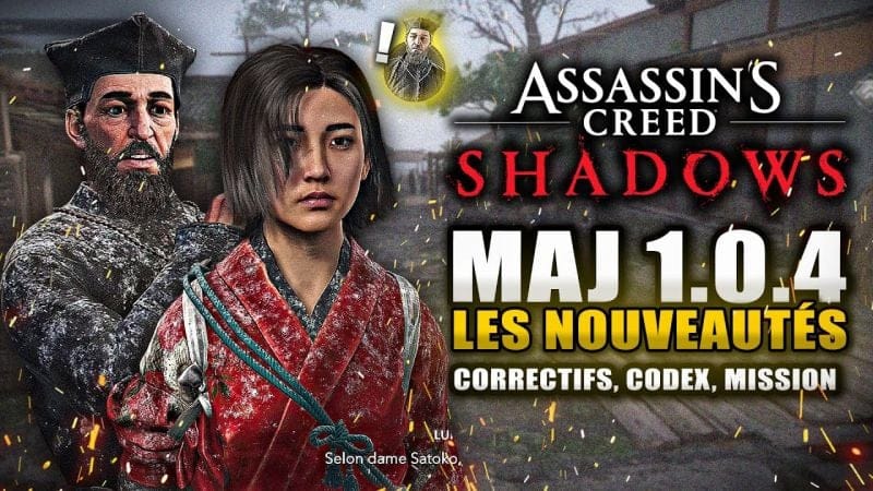 Assassin's Creed Shadows : MAJ 1.0.4 : Mission GRATUITE (Louis Frois), Correctifs, Nouveautés, ...