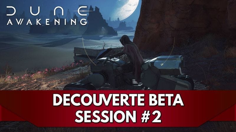 Dune Awakening FR : Découverte Beta - Session #2 - Zone Stylée & Moto 🔥