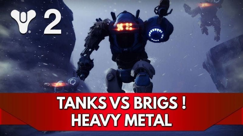 Destiny 2 FR : Heavy Metal - Tanks Vs Brigs ! Découverte