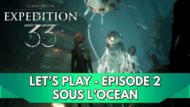 Expedition 33 Gameplay FR : Let's Play - Episode 2, sous l'Océan