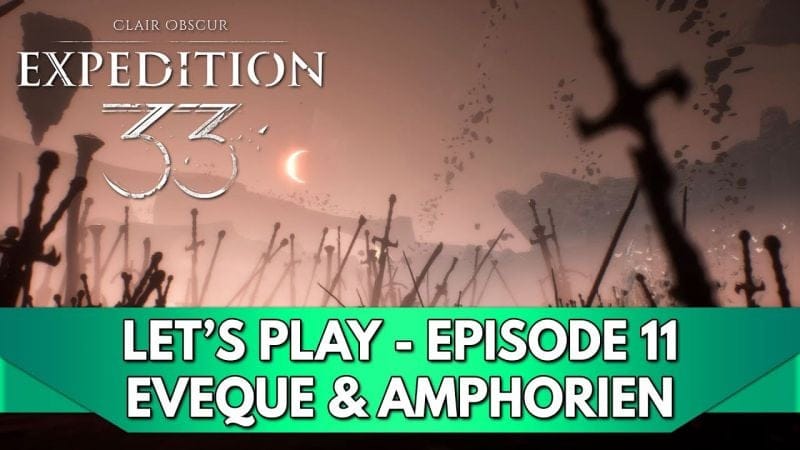 Expedition 33 Gameplay FR : Let's Play - Episode 11, Amphorien Chromatique & Evêque Glacial (Expert)