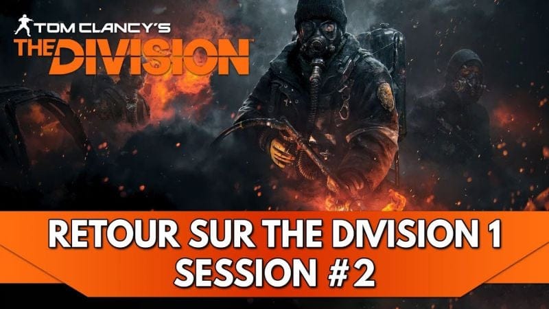 The Division FR : Retour sur the Division 1 - Session #2