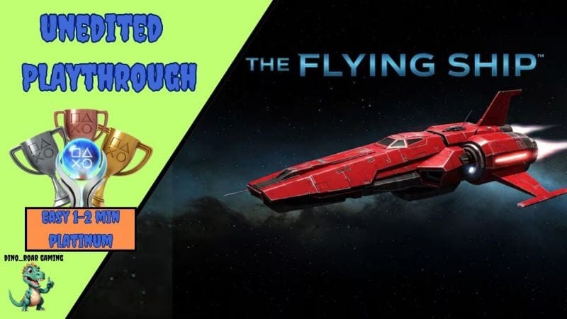 The Flying Ship - Unedited Platinum Trophy Playthrough (PS4/PS5)