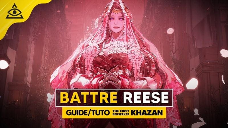 Guide-Tuto THE FIRST BERSERKER KHAZAN, Battre REESE facilement !