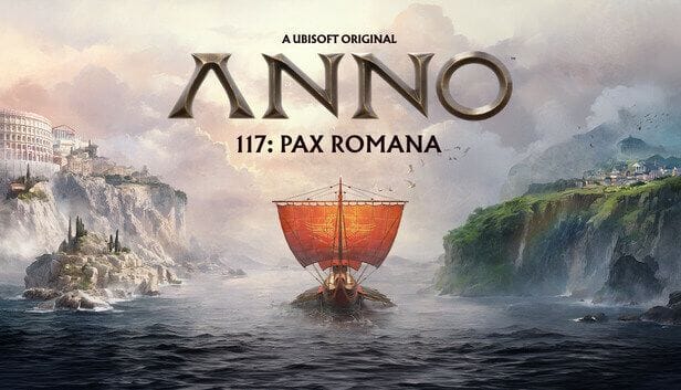 GEEKNPLAY - Anno 117 : Pax Romana – L'Empire romain entre vos mains dans le nouveau jeu de gestion d'Ubisoft