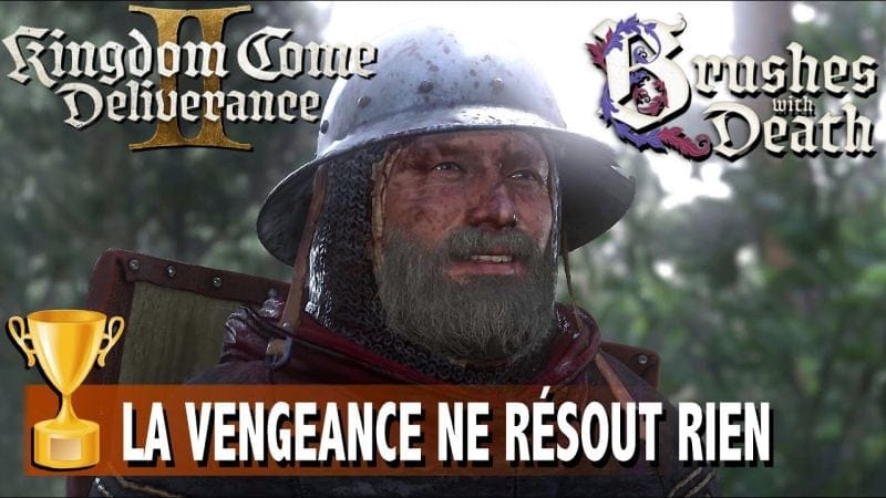 LA VENGEANCE NE RÉSOUT RIEN - LAISSER EN VIE BURKHARD - TROPHÉE -  KINGDOM COME DELIVERANCE 2