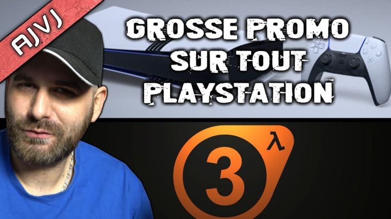 Grosse promo Playstation 😯 la pochette Switch 2 fait polémique, Half Life 3 serait le dernier,...