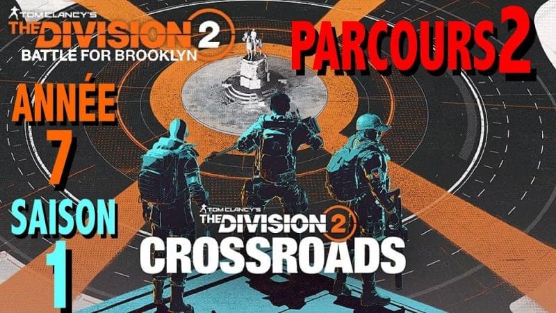 MISSION DE PARCOURS 2 - TUTO TOUS LES OBJECTIFS THE DIVISION 2 SAISON 1 ANNÉE 7 CROSSROADS