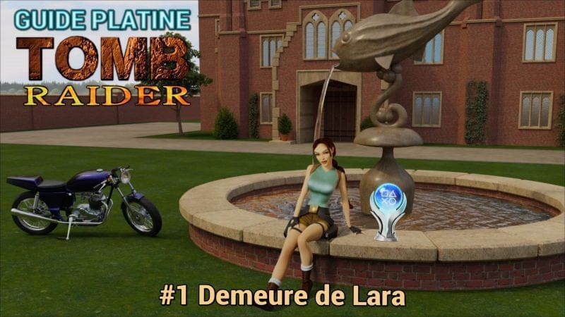 Guide Trophées Tomb Raider I : #01 Demeure de Lara