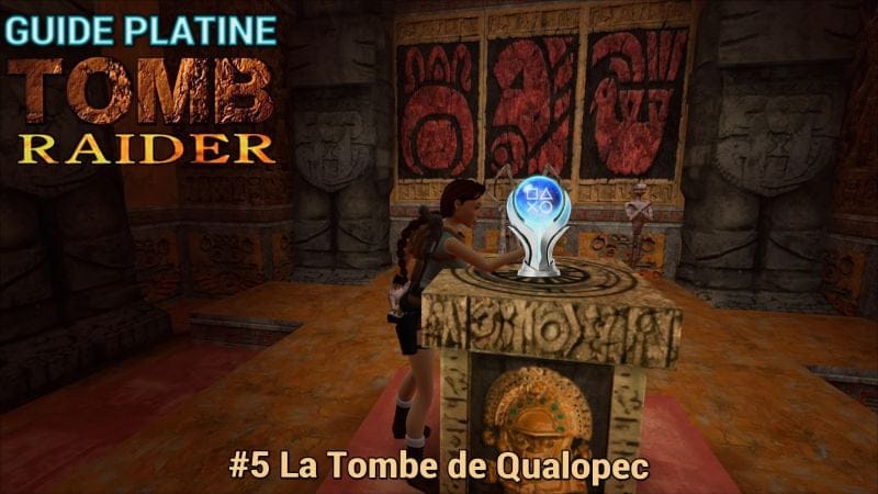 Guide Trophées Tomb Raider I : #05 La Tombe de Qualopec